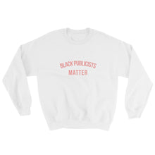 Load image into Gallery viewer, Black Publicists Matter - Sweatshirt