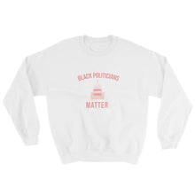 Load image into Gallery viewer, Black Politicians Matter - Sweatshirt