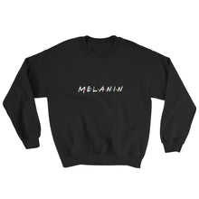 Load image into Gallery viewer, Melanin (Friends) - Sweatshirt