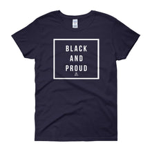 Load image into Gallery viewer, Black and Proud 2 - Women's short sleeve t-shirt