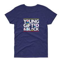 Load image into Gallery viewer, Young Gifted and Black - Women's short sleeve t-shirt