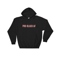 Load image into Gallery viewer, Pro Black AF - Hoodie
