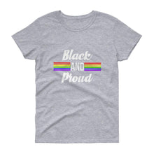 Load image into Gallery viewer, Black and Proud (Pride) - Women's short sleeve t-shirt