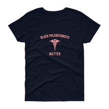 Load image into Gallery viewer, Black Phlebotomists Matter - Women's short sleeve t-shirt