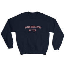 Load image into Gallery viewer, Black Marketers Matter - Sweatshirt