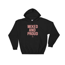 Load image into Gallery viewer, Mixed and Proud - Hoodie