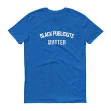 Load image into Gallery viewer, Black Publicists Matter - Unisex Short-Sleeve T-Shirt