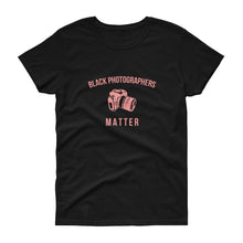 Load image into Gallery viewer, Black Photographers Matter - Women's short sleeve t-shirt