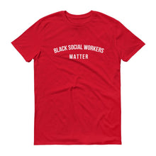 Load image into Gallery viewer, Black Social Workers Matter - Unisex Short-Sleeve T-Shirt
