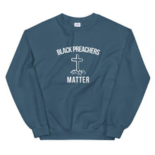 Load image into Gallery viewer, Black Preachers Matter - Unisex Sweatshirt