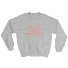 Load image into Gallery viewer, Moisturized Hydrated and Minding My Own Business - Sweatshirt