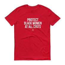 Load image into Gallery viewer, Protect Black Women At All Costs Men's - Short sleeve t-shirt