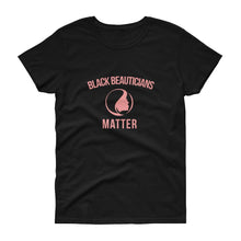 Load image into Gallery viewer, Black Beauticians Matter - Women's short sleeve t-shirt