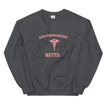 Load image into Gallery viewer, Black Physician Assistants Matter - Sweatshirt