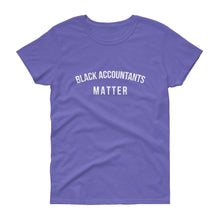 Load image into Gallery viewer, Black Accountants Matter - Women's short sleeve t-shirt