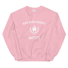 Load image into Gallery viewer, Black Dental Hygienists Matter - Unisex Sweatshirt
