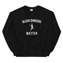 Load image into Gallery viewer, Black Dancers Matter - Unisex Sweatshirt