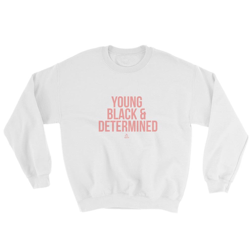 Young Black And Determined Sweatshirt