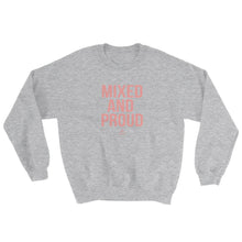 Load image into Gallery viewer, Mixed and Proud - Sweatshirt