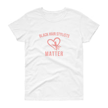 Load image into Gallery viewer, Black Hair Stylists Matter - Women's short sleeve t-shirt