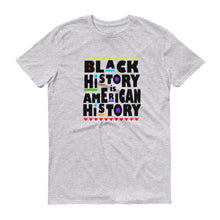 Load image into Gallery viewer, Black History Is American History - Men's Short-Sleeve T-Shirt