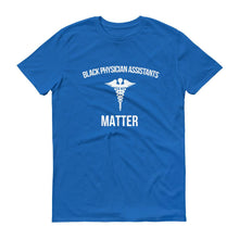 Load image into Gallery viewer, Black Physician Assistants Matter - Unisex Short-Sleeve T-Shirt