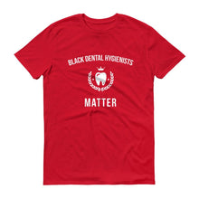 Load image into Gallery viewer, Black Dental Hygienists Matter - Unisex Short-Sleeve T-Shirt