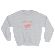 Load image into Gallery viewer, Black Actresses Matter - Sweatshirt