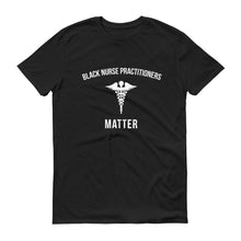 Load image into Gallery viewer, Black Nurse Practitioners Mater - Unisex Short-Sleeve T-Shirt
