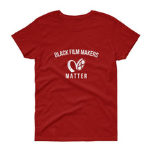 Load image into Gallery viewer, Black Film Makers Matter - Women's short sleeve t-shirt