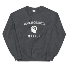 Load image into Gallery viewer, Black Sociologists Matter - Unisex Sweatshirt