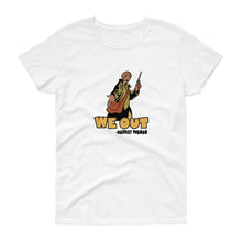 Load image into Gallery viewer, We Out (Harriet Tubman) - Women's short sleeve t-shirt