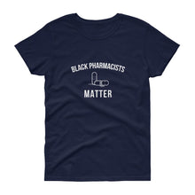 Load image into Gallery viewer, Black Pharmacists Matter - Women's short sleeve t-shirt