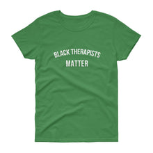 Load image into Gallery viewer, Black Therapists Matter - Women's short sleeve t-shirt