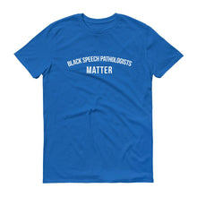 Load image into Gallery viewer, Black Speech Pathologists Matter - Unisex Short-Sleeve T-Shirt