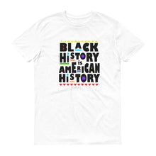 Load image into Gallery viewer, Black History Is American History - Men's Short-Sleeve T-Shirt