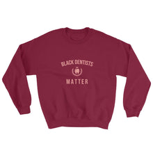 Load image into Gallery viewer, Black Dentists Matter - Sweatshirt