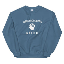 Load image into Gallery viewer, Black Sociologists Matter - Unisex Sweatshirt