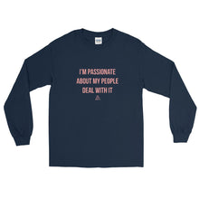 Load image into Gallery viewer, I'm Passionate About My People Deal With It - Long Sleeve T-Shirt