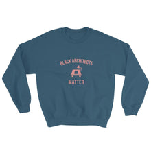 Load image into Gallery viewer, Black Architects Matter - Sweatshirt