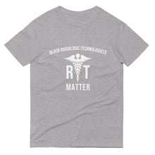 Load image into Gallery viewer, Black Radiologic Technologists Matter - Unisex Short-Sleeve T-Shirt