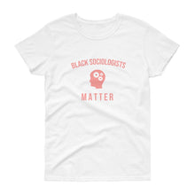 Load image into Gallery viewer, Black Sociologists Matter - Women's short sleeve t-shirt