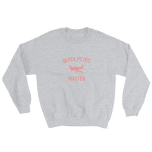 Load image into Gallery viewer, Black Pilots Matter - Sweatshirt