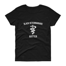 Load image into Gallery viewer, Black Veterinarians Matter - Women's short sleeve t-shirt