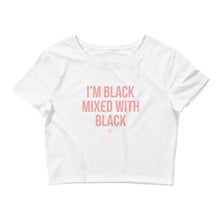 Load image into Gallery viewer, I'm Black Mixed With Black - Crop Top