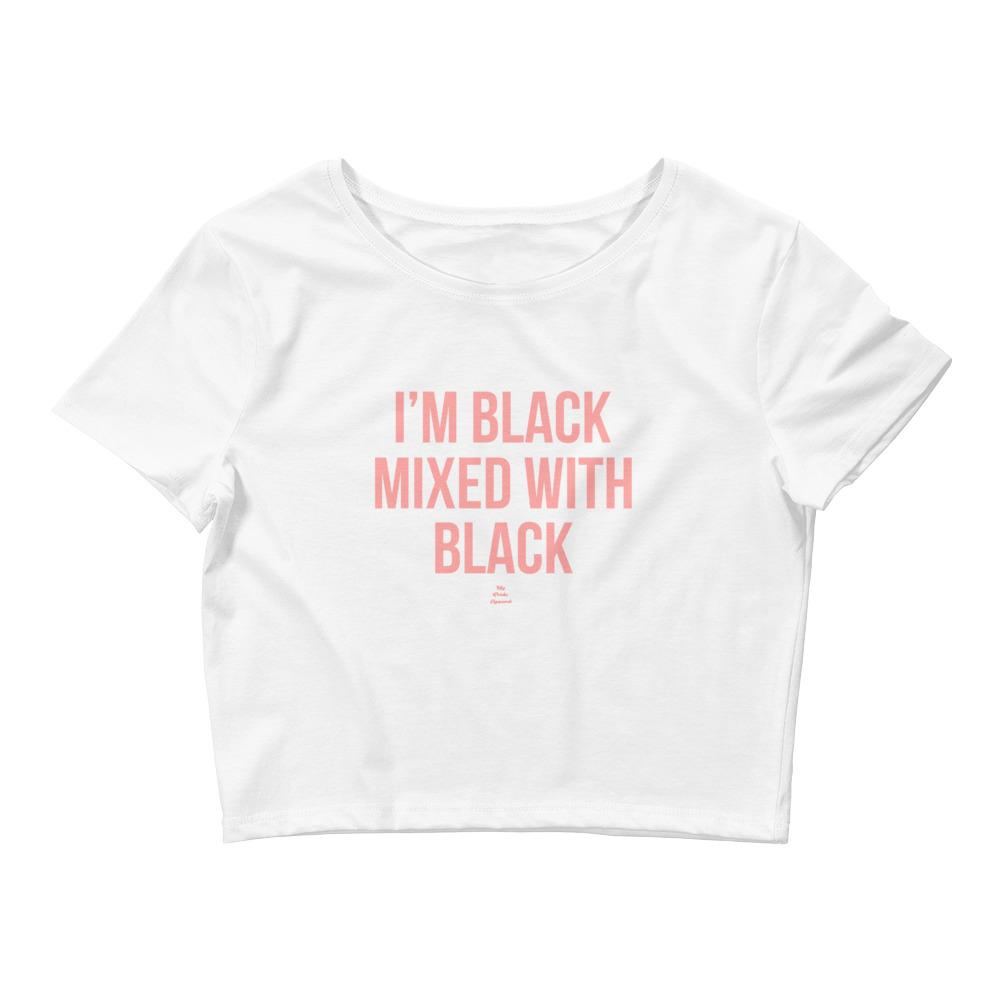 I'm Black Mixed With Black - Crop Top