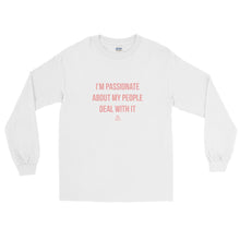 Load image into Gallery viewer, I'm Passionate About My People Deal With It - Long Sleeve T-Shirt