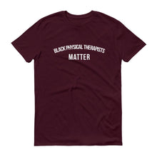 Load image into Gallery viewer, Black Physical Therapists Matter - Unisex Short-Sleeve T-Shirt