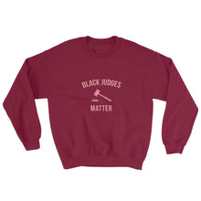 Load image into Gallery viewer, Black Judges Matter - Sweatshirt