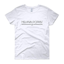 Load image into Gallery viewer, Melanin Poppin 2 - Women's short sleeve t-shirt